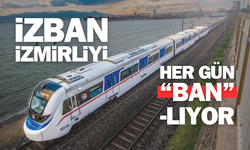 İZBAN İzmirliyi her gün “ban”lıyor!