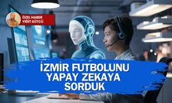 Yapay zekaya sorduk: İzmir futbolunun en büyük sorunu nedir?