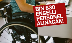 Kamuya bin 830 engelli personel alınacak!