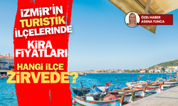 İzmir'in turistik ilçelerinde kira fiyatları ne kadar?