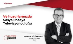 Ve huzurlarınızda İzmir’de Son Dakika TV ile sosyal medya televizyonculuğu