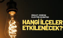 İzmir'de 30 Ocak'ta elektrik kesintisi: İşte etkilenecek ilçeler!