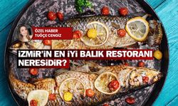 İzmir’de Son Dakika tartışmaya açtı: İzmir'in en iyi balık restoranı neresidir?