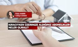 Kiracılar dikkat! İşte üzerinize almanız gereken abonelikler