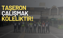 İzmir'de işçiler eylemde: Taşeron çalışmak köleliktir!