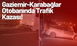 Otoban Gaziemir-Karabağlar Bölgesinde Trafik Kazası!