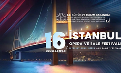 Uluslararası İstanbul Opera ve Bale Festivali konuklarını ağırlayacak