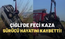 Çiğli'de feci kaza: Sürücü hayatını kaybetti