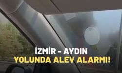 İzmir-Aydın yolunda alev alarmı!