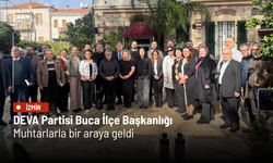DEVA Partisi Buca İlçe Başkanlığı muhtarlarla bir araya geldi