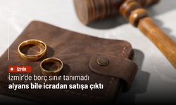 İzmir’de borç sınır tanımadı: Alyans bile icradan satışa çıktı