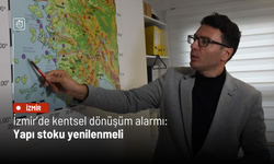 İzmir’de kentsel dönüşüm alarmı: Yapı stoku yenilenmeli
