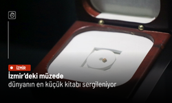 İzmir’deki müzede dünyanın en küçük kitabı sergileniyor
