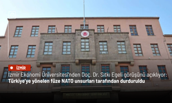 İzmir Ekonomi Üniversitesi'nden Doç. Dr. Sıtkı Egeli açıklıyor: Türkiye’ye yönelen füze NATO  tarafından durduruldu