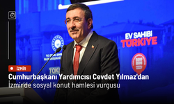 Cumhurbaşkanı Yardımcısı Cevdet Yılmaz'dan İzmir’de sosyal konut hamlesi vurgusu