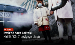 İzmir’de hava kalitesi: Kirlilik “Kötü” seviyeye ulaştı