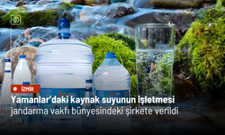 Yamanlar’daki kaynak suyunun işletmesi jandarma vakfı bünyesindeki şirkete verildi