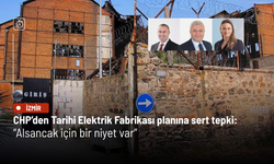 CHP’den Tarihi Elektrik Fabrikası planına sert tepki: “Alsancak için bir niyet var”