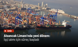 Alsancak Limanı’nda yeni dönem: İşçi alımı için süreç başladı