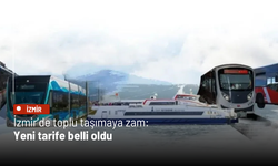 İzmir’de toplu taşımaya zam: Yeni tarife belli oldu