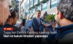 Tugay’dan Elektrik Fabrikası kararına tepki: İdari ve hukuki itirazları yapacağız