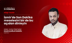 İzmir'de Son Dakika meselesini bir de bu açıdan dinleyin
