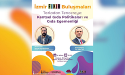İzmir Fikir Buluşmaları’nda kentin gıda politikaları masaya yatırılıyor