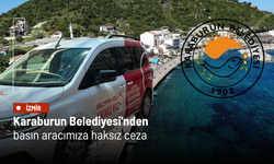 Karaburun Belediyesi'nden basın aracımıza haksız ceza