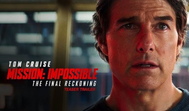 Mission: Impossible 8 - The Final Reckoning ilk fragmanı yayınlandı!