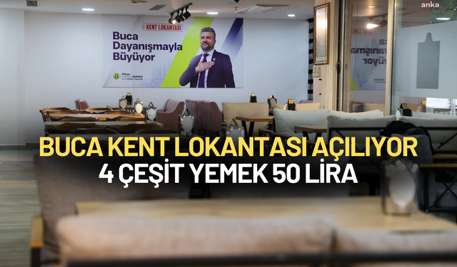 Buca'da Kent Lokantası açılıyor. 4 çeşit yemek 50 lira