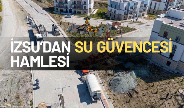İZSU’dan yaz ayları öncesi Yarımada’da su güvencesi hamlesi