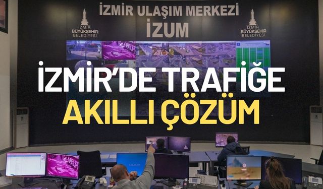 İzmir'de trafiğe akıllı çözüm