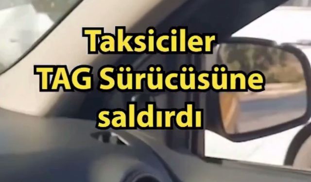 İzmir’de taksi magandalığı: TAG sürücüsünün aracını gasp etti