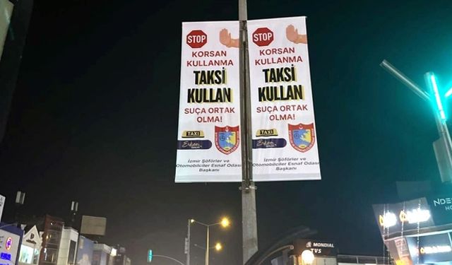 İzmirli taksiciler korsana karşı ayakta: Uyarı afişleri her yerde
