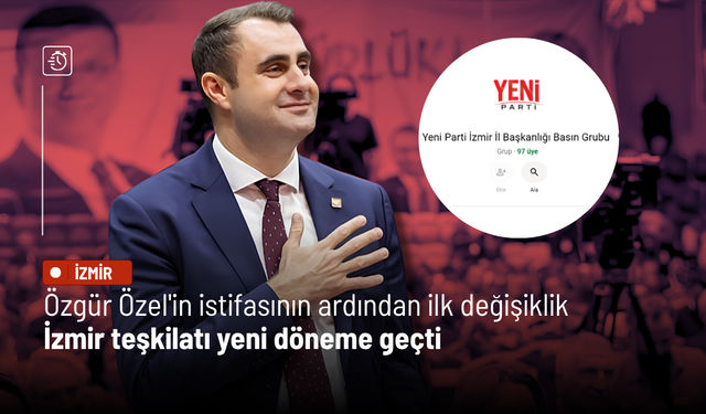 Özgür Özel'in istifasının ardından ilk değişiklik: İzmir teşkilatı yeni döneme geçti