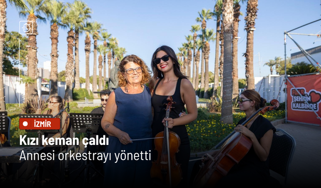 Kızı keman çaldı, annesi orkestrayı yönetti