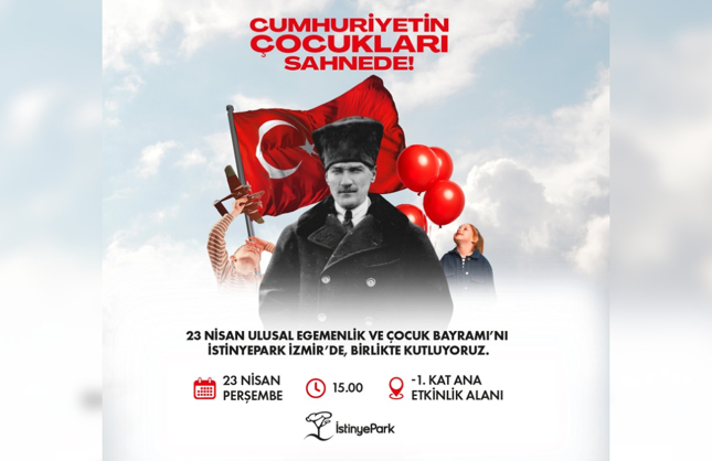 İstinyePark İzmir’de 23 Nisan coşkusu “Cumhuriyetin Çocukları” ile yaşanacak