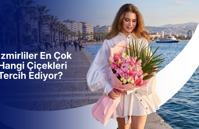 İzmirliler en çok hangi çiçekleri tercih ediyor?