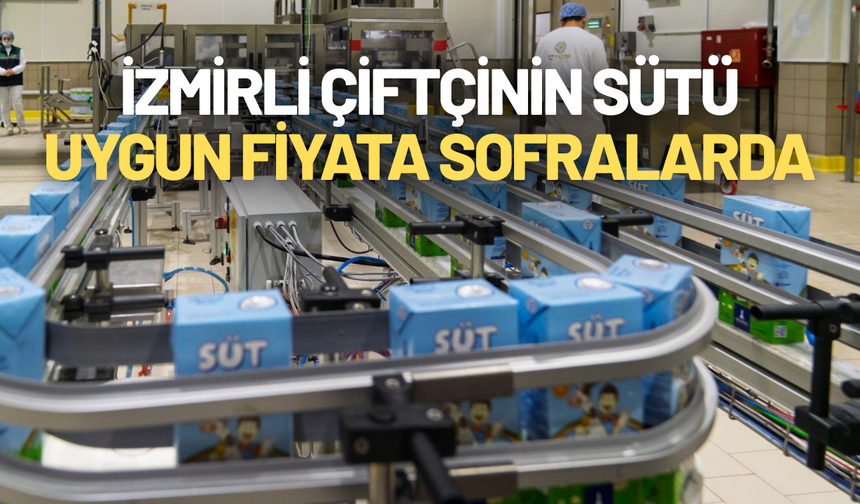 İzmirli çiftçinin sütü Bayındır Süt Fabrikası'ndan uygun fiyata sofralara