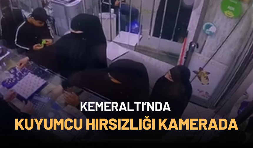 Kemeraltı’nda kuyumcu hırsızlığı kamerada