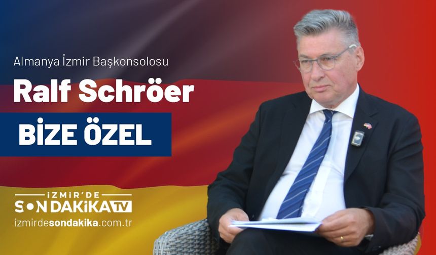 Almanya İzmir Başkonsolosu Schröer önemli açıklamalarda bulundu