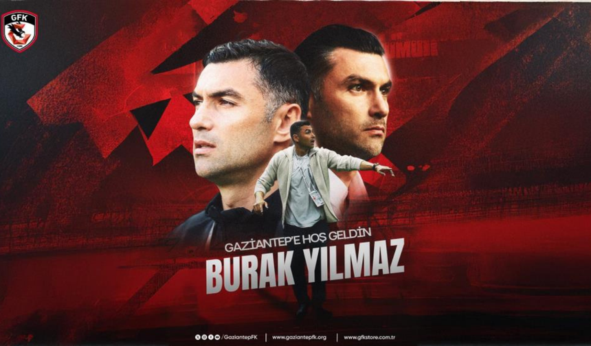 Gaziantep FK, Burak Yılmaz’ı açıkladı