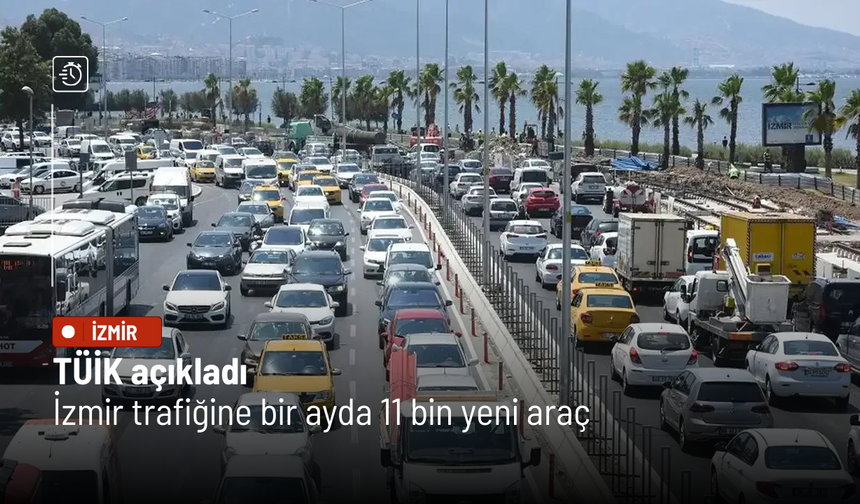 TÜİK açıkladı: İzmir trafiğine bir ayda 11 bin yeni araç, ikinci el piyasası duruldu