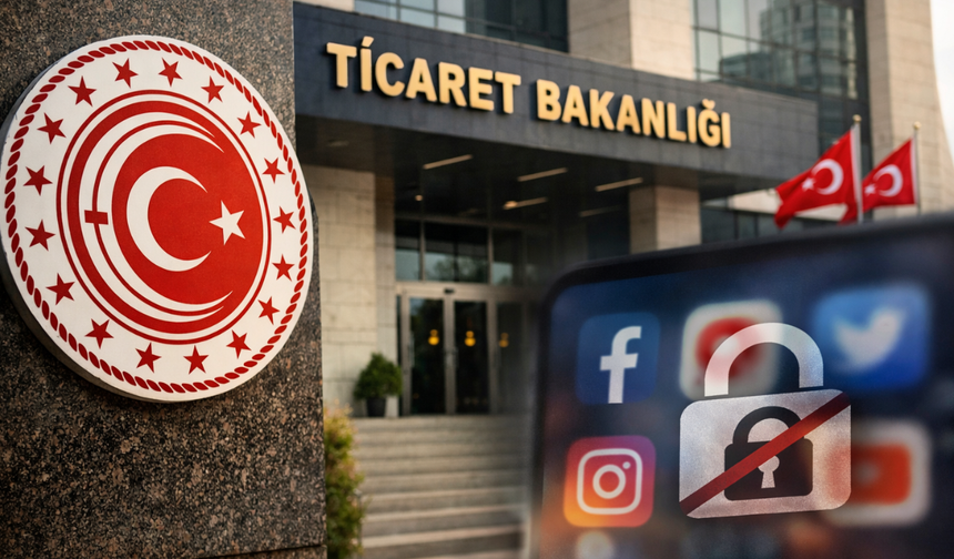 Ticaret Bakanlığı'ndan sosyal medya hesaplarına ve internet sitelerine erişim engeli kararı