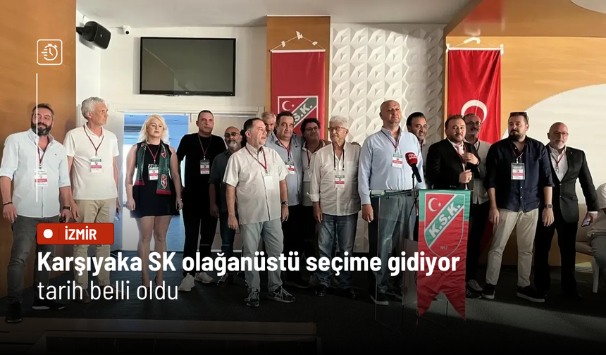 Karşıyaka SK olağanüstü seçime gidiyor: Tarih belli oldu