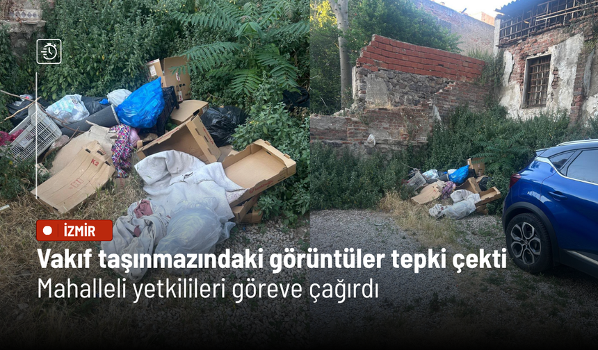 Vakıf taşınmazındaki görüntüler tepki çekti: Mahalleli yetkilileri göreve çağırdı