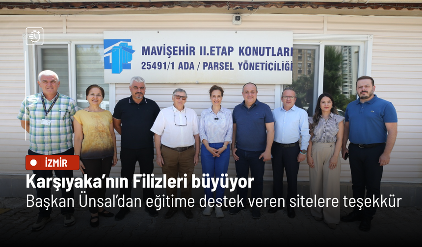 Karşıyaka’nın Filizleri büyüyor: Başkan Ünsal’dan eğitime destek veren sitelere teşekkür