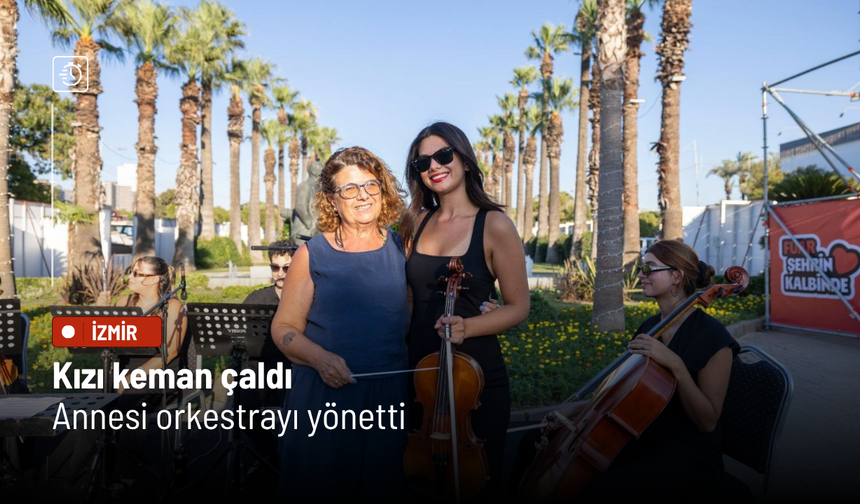 Kızı keman çaldı, annesi orkestrayı yönetti