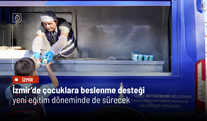 İzmir’de çocuklara beslenme desteği yeni eğitim döneminde de sürecek