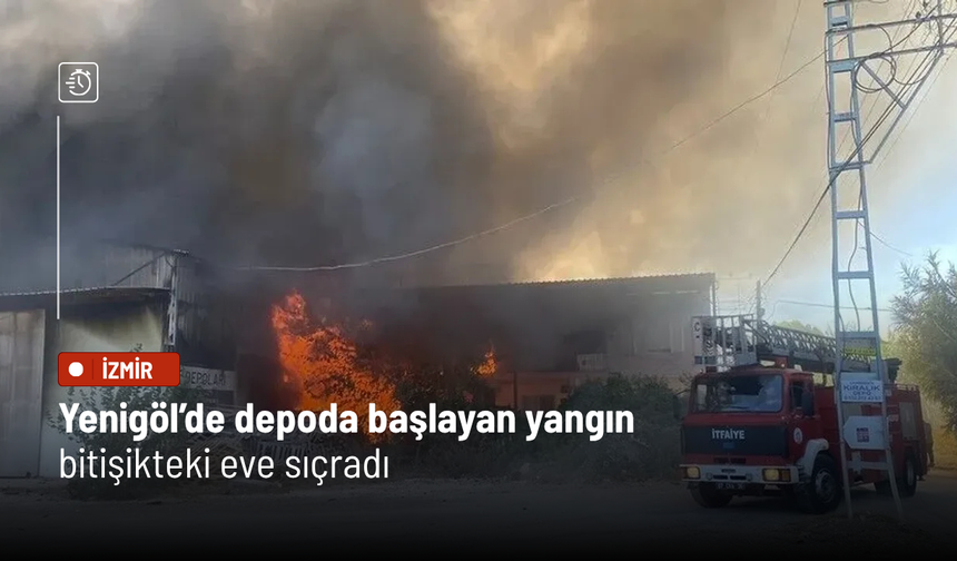 Yenigöl’de depoda başlayan yangın bitişikteki eve sıçradı